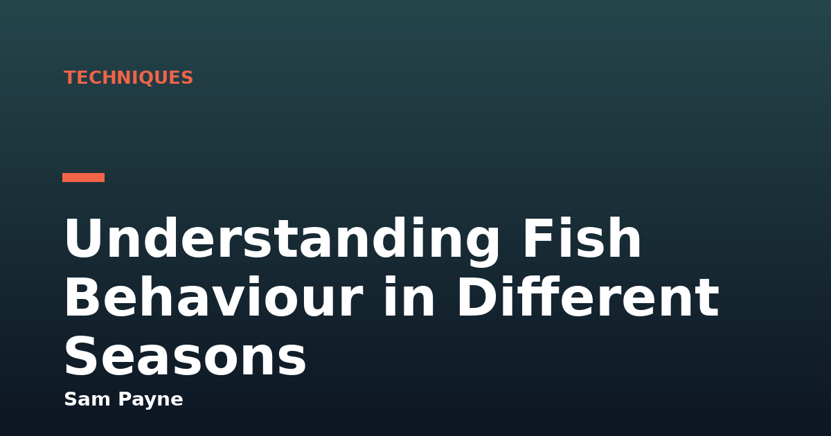 Understanding Fish Behaviour in Different Seasons
